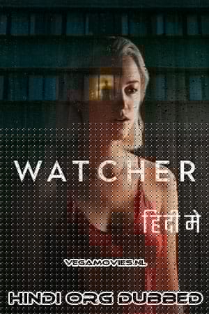 Download  Watcher (2022) Dual Audio [Hindi ORG - English] WeB-DL 480p [350MB] | 720p [850MB] | 1080p [2GB]
