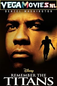 Download  Remember The Titans (2000) Dual Audio [Hindi - English] WeB-DL 480p [400MB] | 720p [1.2GB] | 1080p [2.3GB]