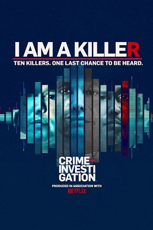 Download  I Am a Killer (Season 1 – 5) Dual Audio [Hindi - English] Complete Netflix WEB Series 480p | 720p WEB-DL