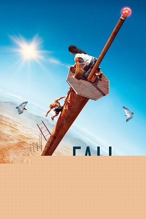 Download  Fall (2022) Dual Audio ORG. {Hindi ORG 5.1 DD – English} 480p [400MB] | 720p [1.2GB] | 1080p [2.6GB] | 2160p 4K [22GB]
