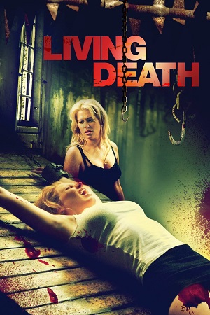 Download  Living Death (2006) Dual Audio [Hindi - English] WeB-DL 480p [350MB] | 720p [850MB] | 1080p [2GB]