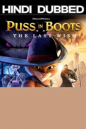 Download  Puss in Boots: The Last Wish (2022) Dual Audio {Hindi [ORG 5.1] - English [DDP7.1]}  AMZN BluRay 480p [400MB] | 720p [1GB] | 1080p [2.5GB]