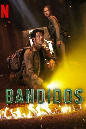Download  Bandidos – Netflix Original (Season 1 – 2) Complete MULTi-Audio {Hindi-English-Spanish} WEB Series – 480p | 720p | 1080p WEB-DL