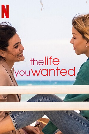 The Life You Wanted (Season 1) Dual Audio {Hindi-English} NetFlix Original Series 480p | 720p | 1080p WEB-DL Download The Life You Wanted (Season 1) Dual Audio {Hindi-English} NetFlix Original Series 480p | 720p | 1080p WEB-DL
