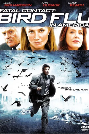 Download  Fatal Contact: Bird Flu in America (2006) Dual Audio {Hindi-English} 480p [300MB] | 720p [1.1GB] | 1080p [1.7GB] BluRay