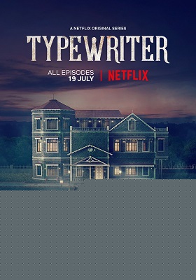 Download  Typewriter (Season 1) Hindi Complete Netflix WEB Series 480p [150MB] | 720p [300MB] WEB-DL