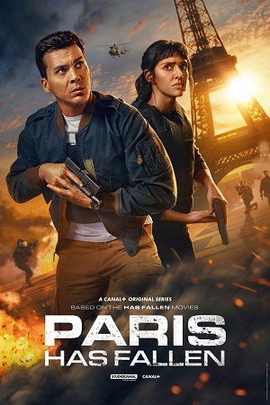 Download  Paris Has Fallen (2024) Season 1 Complete Dual Audio {Hindi-English} Series 480p 720p 1080p WEB-DL