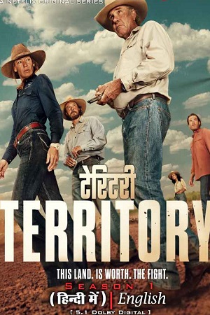 Territory (2024) Season 1 Complete Dual Audio {Hindi-English} NetFlix Original WEB Series 480p | 720p | 1080p WEB-DL Download Territory (2024) Season 1 Complete Dual Audio {Hindi-English} NetFlix Original WEB Series 480p | 720p | 1080p WEB-DL