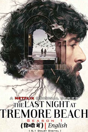 The Last Night at Tremore Beach (2024) Season 1 Complete Dual Audio {Hindi-English} NetFlix Original WEB Series 480p | 720p | 1080p WEB-DL Download The Last Night at Tremore Beach (2024) Season 1 Complete Dual Audio {Hindi-English} NetFlix Original WEB Series 480p | 720p | 1080p WEB-DL