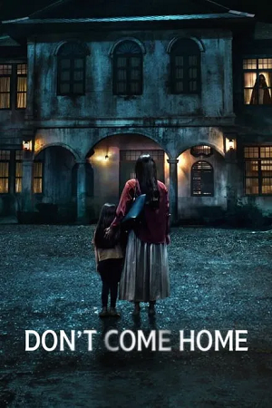 Don’t Come Home (2024) Season 1 Netflix Original – MulTi Audio {Hindi-English-Thai} Series 480p | 720p | 1080p WEB-DL Download Don’t Come Home (2024) Season 1 Netflix Original – MulTi Audio {Hindi-English-Thai} Series 480p | 720p | 1080p WEB-DL