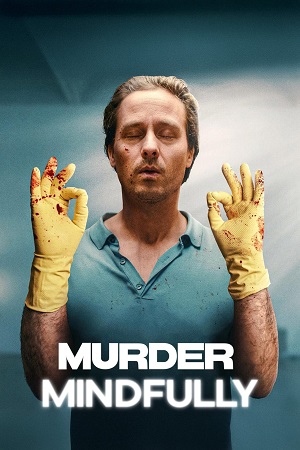 Murder Mindfully (2024) Season 1 Netflix Original – Dual Audio {Hindi-English} Series 480p | 720p | 1080p WEB-DL Download Murder Mindfully (2024) Season 1 Netflix Original – Dual Audio {Hindi-English} Series 480p | 720p | 1080p WEB-DL
