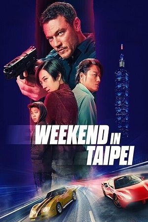 Download  Weekend in Taipei (2024) WEB-DL {English With Subtitles} Full Movie 480p [300MB] | 720p [820MB] | 1080p [2GB]