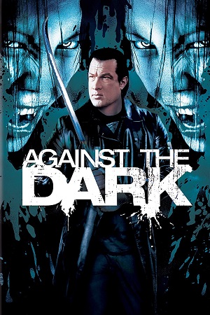Download  Against the Dark (2009) Dual Audio {Hindi-English} BluRay 480p [320MB] | 720p [920MB] | 1080p [2GB]