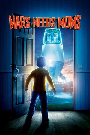 Download  Mars Needs Moms (2011) Dual Audio {Hindi-English} BluRay 480p [350MB] | 720p [870MB] | 1080p [1.8GB]