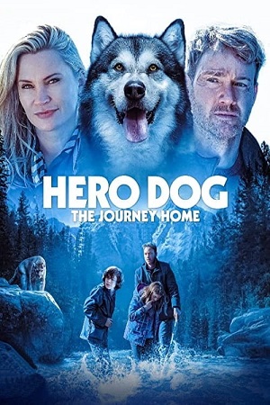 Download  Against The Wild III: The Journey Home / Hero Dog: The Journey Home (2021) WEB-DL Dual Audio {Hindi-English} 480p [550MB] | 720p [1.2GB] | 1080p [2.5GB]