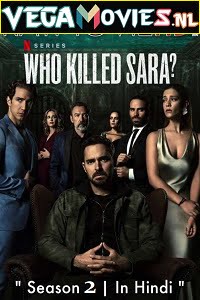 Who Killed Sara? (2021) Season 2 Dual Audio {Hindi-English} Complete Netflix WEB Series 480p | 720p WEB-DL Download Who Killed Sara? (2021) Season 2 Dual Audio {Hindi-English} Complete Netflix WEB Series 480p | 720p WEB-DL