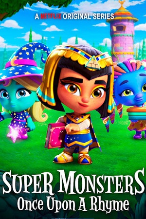 Download  Super Monsters: Once Upon a Rhyme (2021) WEB-DL Dual Audio {Hindi-English} 480p [50MB] | 720p [230MB] | 1080p [550MB]