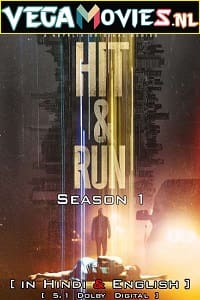 Download  Hit & Run (2021) Season 1 Dual Audio {Hindi-English} Complete Netflix Original WEB Series 480p | 720p WEB-DL