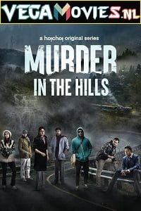 Download  Murder in the Hills (2021) Season 1 Hindi Complete Hoichoi Original WEB Series 480p [550MB] | 720p [1.5GB] HDRip