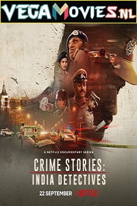 Crime Stories: India Detectives (2021) Season 1 Hindi Complete Netflix Original WEB Series 480p | 720p | 1080p WEB-DL Download Crime Stories: India Detectives (2021) Season 1 Hindi Complete Netflix Original WEB Series 480p | 720p | 1080p WEB-DL