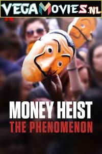 Download  Money Heist: The Phenomenon (2020) Dual Audio {SPANISH With English Subtitles} 480p [300MB] | 720p [500MB] | 1080p [1GB]