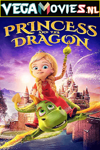 Download  The Princess and the Dragon (2018) Dual Audio {Hindi-English} 480p [250MB] | 720p [900MB]