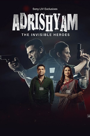 Download  Adrishyam – The Invisible Heroes (2024) Season 1 [S01E26 Added] [Hindi DD2.0] SonyLIV WEB Series 480p | 720p | 1080p WEB-DL