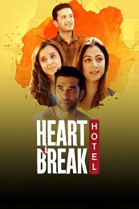 Download  Heartbreak Hotel (Season 1) Hindi SonyLIV Complete Web Series 480p | 720p WEB-DL
