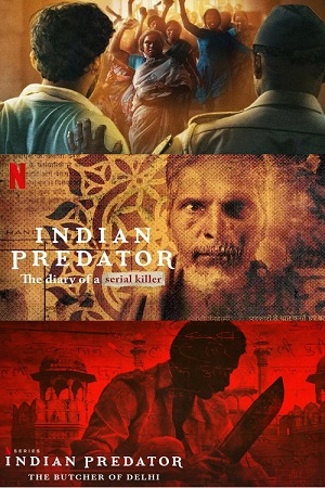 Download  Indian Predator: The Butcher Of Delhi – Netflix Original (2022) Season 1 - 2 Hindi [Multi Audio] 480p | 720p | 1080p WEB-DL