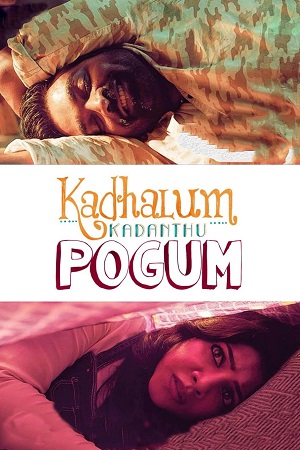 Download  Kadhalum Kadandhu Pogum (2016) HDRip ORG. Dual Audio [Hindi ORG. - Tamil] Full Movie 480p [450MB] | 720p [1.2GB] | 1080p [2.5GB]